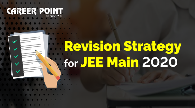 Revision Strategy for JEE Main 2020