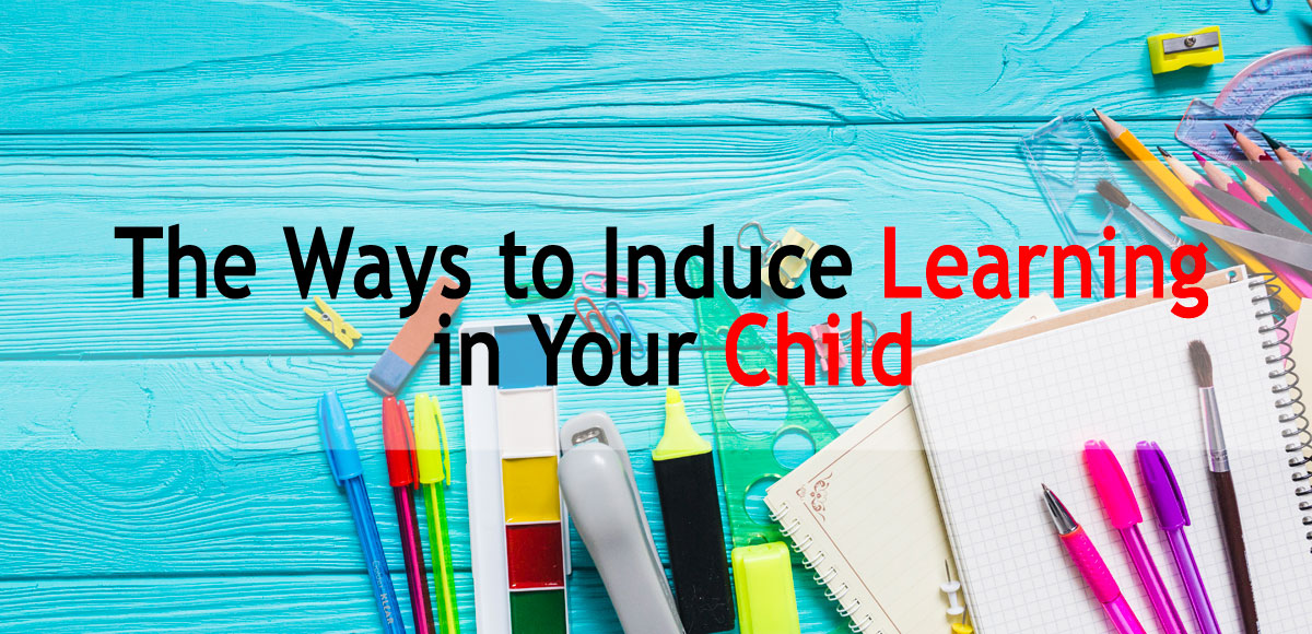 The-Ways-to-Induce-Learning-in-Your-Child