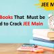 List of Five Books That Must be Referred to Crack JEE Main 2020