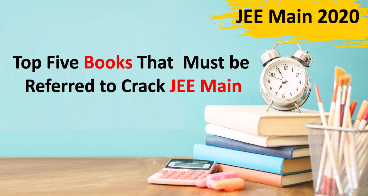List of Five Books That Must be Referred to Crack JEE Main 2020