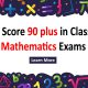 Useful Tips to score 90+ in Class 10th Mathematics Board Exams