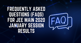 Frequently Asked Questions (FAQs) for January JEE Main 2020 Results