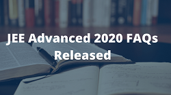 JEE Advanced 2020 FAQs Released