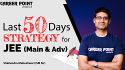 Last 50 Days Strategy For JEE Main and JEE Advanced 2020