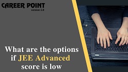 What are the options if JEE Advanced score is low