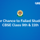 Another chance to failed students of CBSE Class 9th & 11th