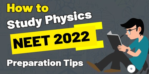 How to Study Physics NEET 2022 – Preparation Tips