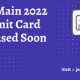 JEE Main 2022 Admit Card Released Soon – Latest Update