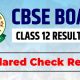 CBSE Class 12 Result 2022 Declared