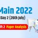 JEE Main 2022 Session 2 Day 2 (26th July) Shift 1 & Shift 2 Paper Analysis