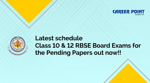 Latest schedule Class 10 and 12 RBSE Board Exams for the Pending Papers out now!