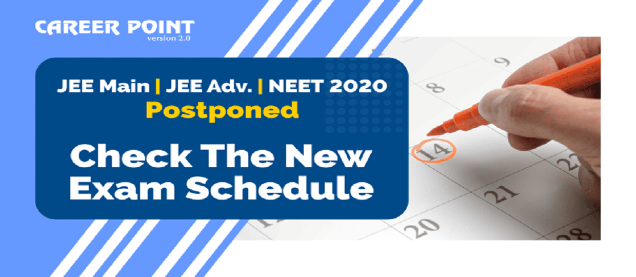 JEE Main, JEE Adv. and NEET 2020 postponed Check the new exam schedule