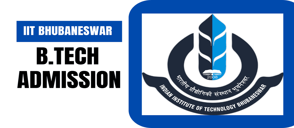 IIT Bhubaneswar B.Tech Admission 2025, Eligibility, Fees, Cutoff