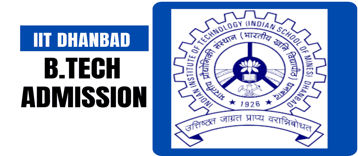 IIT (ISM) Dhanbad B.Tech Admission 2025 ,Eligibility, Fees, Cutoff