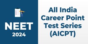 All India Career Point Test Series for NEET 2024 (AICPT)
