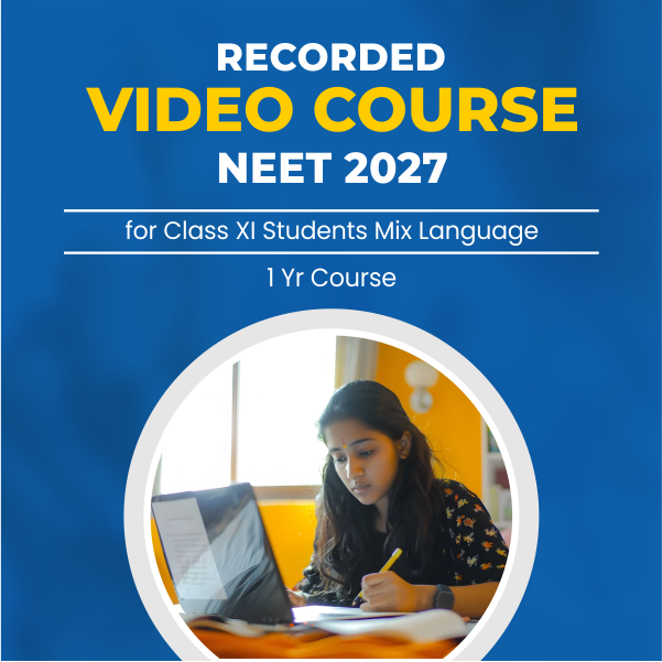 Recorded Video Lecture Course for Class XI + NEET 2027 (Hybrid Self Study Course)