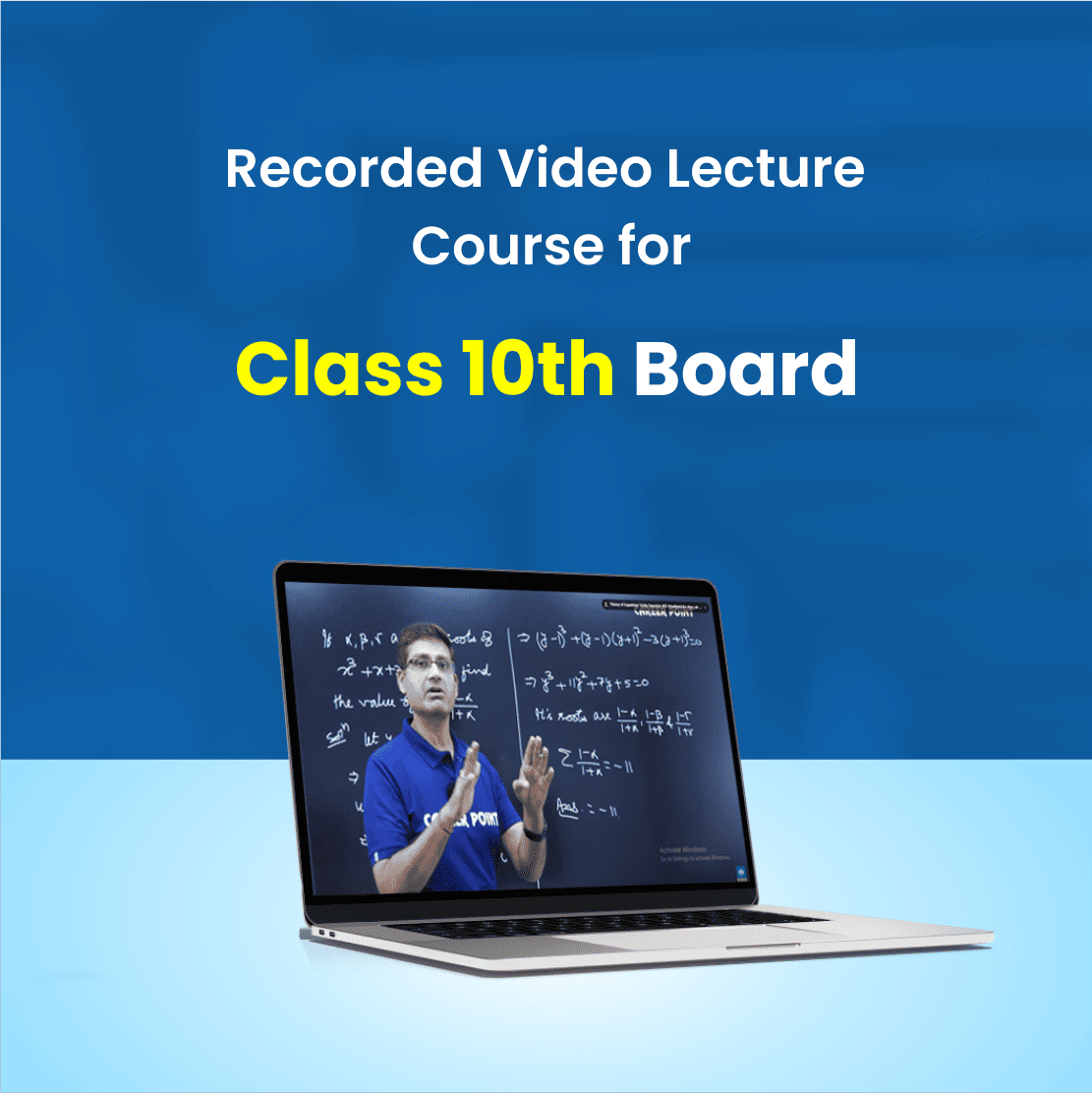 Recorded Video Lecture Course
for Class 10th Board