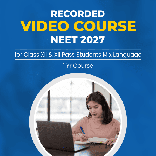 Recorded Video Lecture Course for NEET 2027 (Hybrid Self
Study Course)